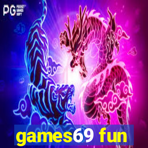 games69 fun